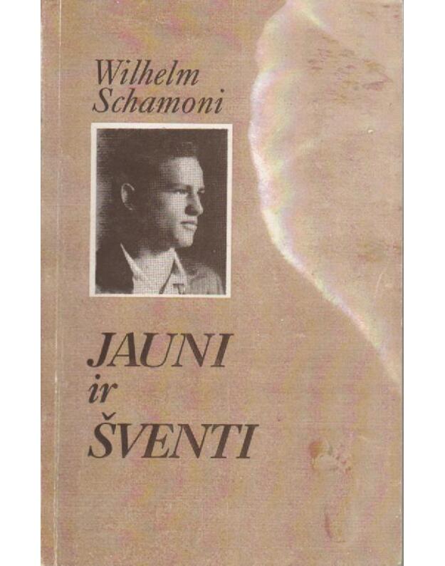 Jauni ir šventi - Schamoni Wilhelm