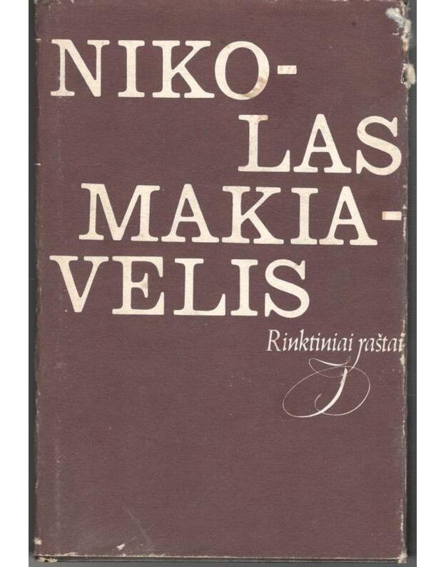 Nikolas Makiavelis. Rinktiniai raštai / Iš filosofijos palikimo - Makiavelis Nikolas 