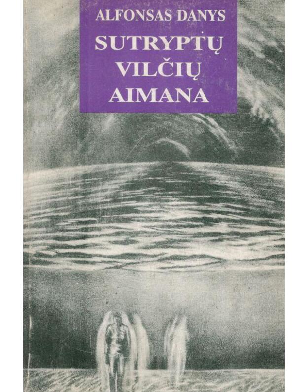 Sutryptų vilčių aimana. Romanas - Danys Alfonsas