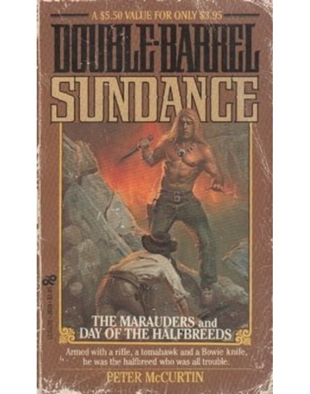 Double-Barrel Sundance. The Marauders and Day of the Halfbreeds - McCurtin Peter