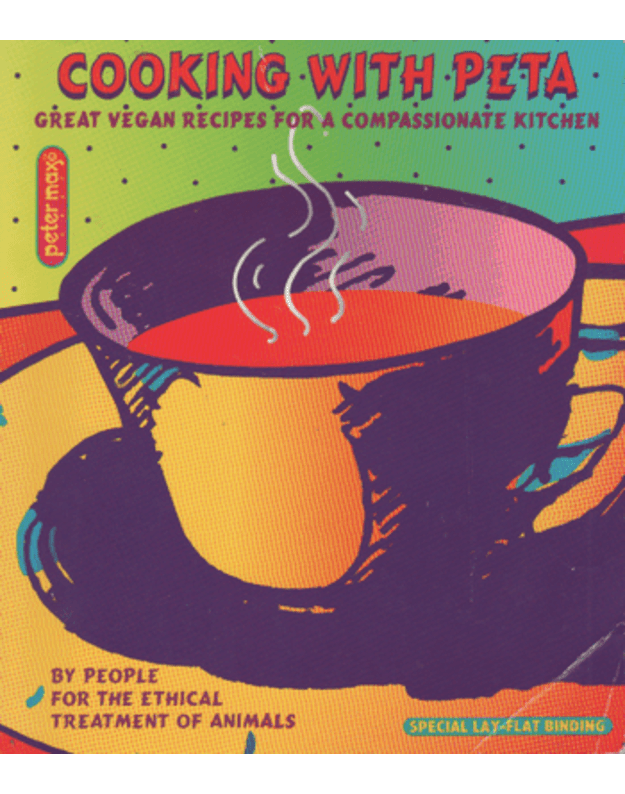 Cooking with PETA: great vegan recipes for a compassionate kitchen - Edited by PETA