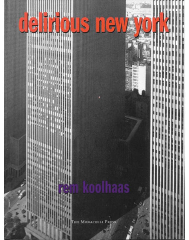 Delirious New York - Koolhaas Rem