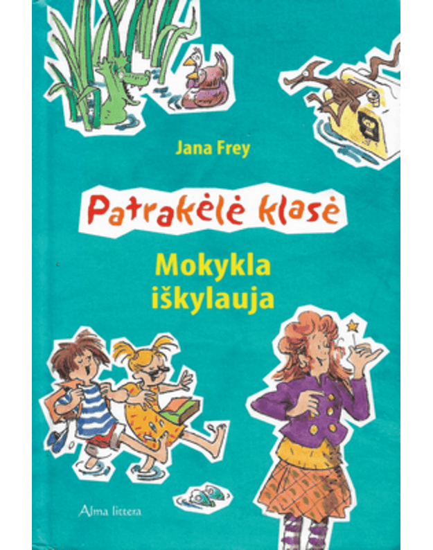 Patrakėlė klasė. Mokykla iškylauja - Jana Frey