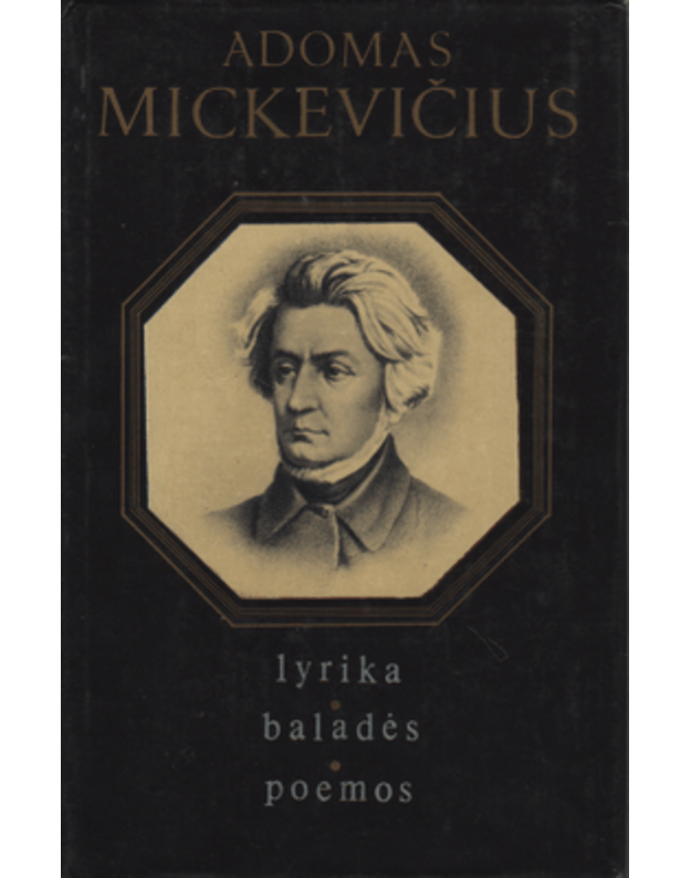 Mickevičius. Lyrika Baladės Poemos - Mickevičius Adomas