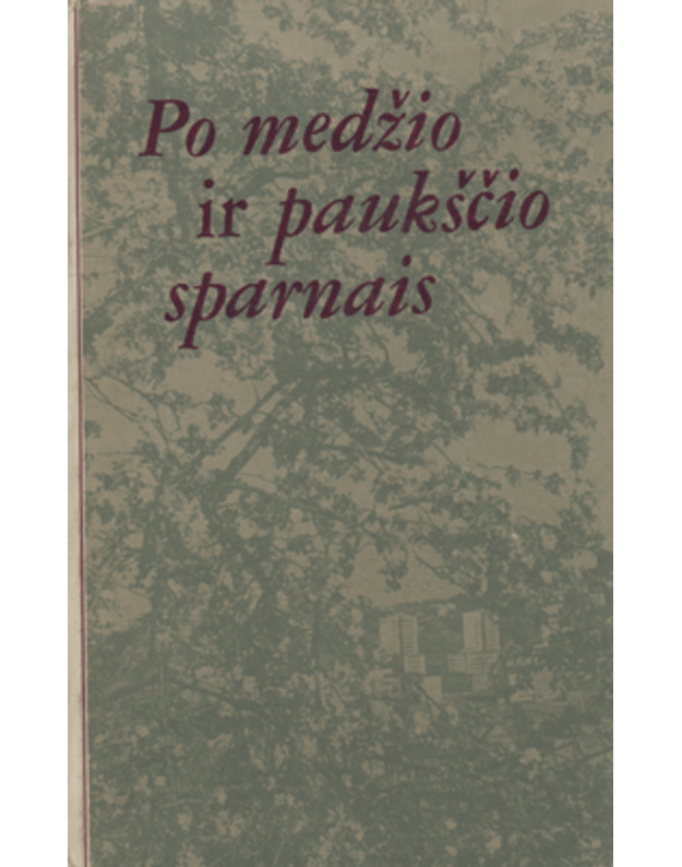 Po medžio ir paukščio sparnais - Autorių kolektyvas