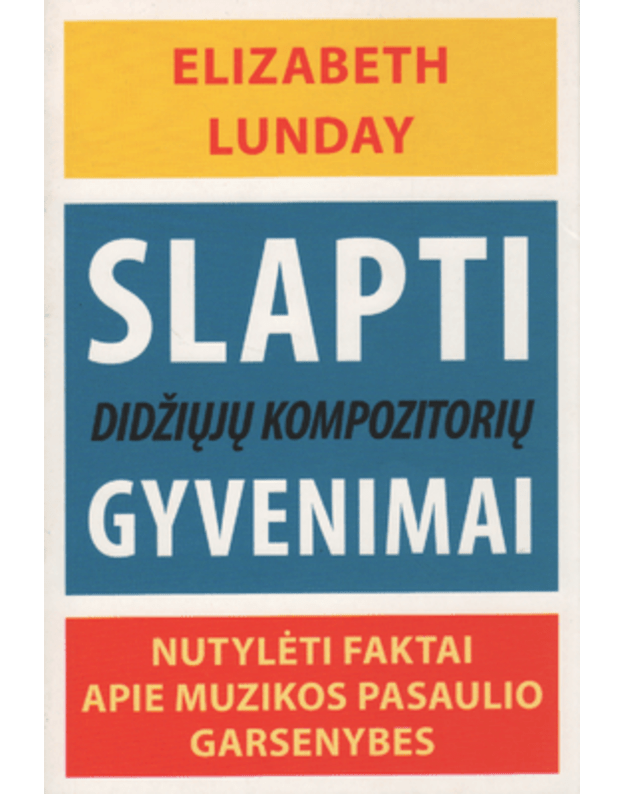 Slapti didžiųjų kompozitorių gyvenimai  - Lunday Elizabeth