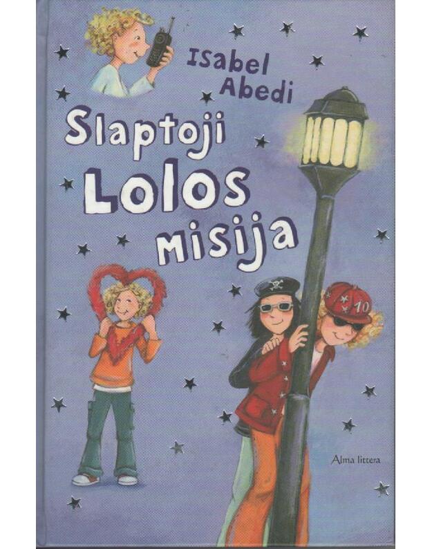 Slaptojo Lolos misija - Isabel Abedi