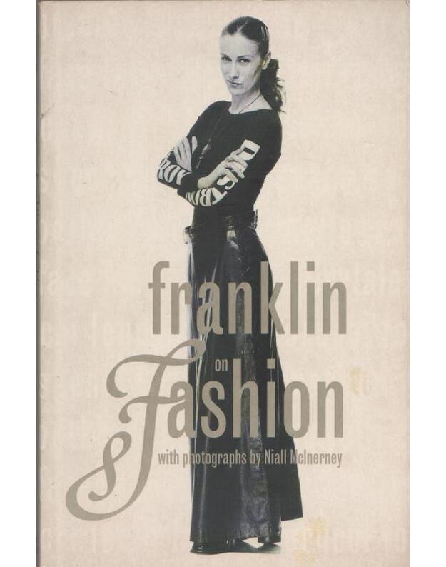 Franklin on fashion. With photographs by Niall Mclnerney - Franklin Caryn