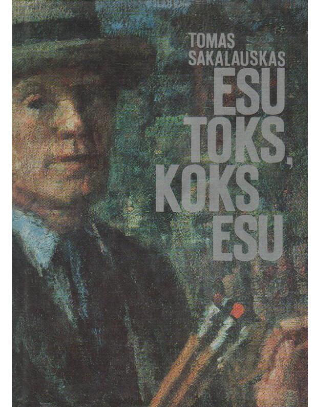 Esu toks, koks esu - Sakalauskas Tomas 