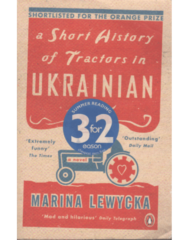 A Short History of Tractors in Ukrainian. A novel - Lewycka Marina