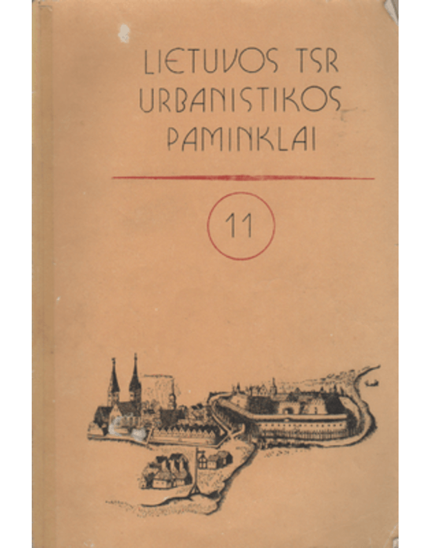 Lietuvos TSR urbanistikos paminklai Nr. 11 - Autorių kolektyvas