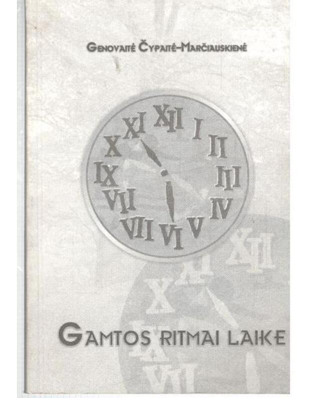 Gamtos ritmai laike. Dainos ir eilėraščiai - Čypaitė-Marčiauskienė Genovaitė 