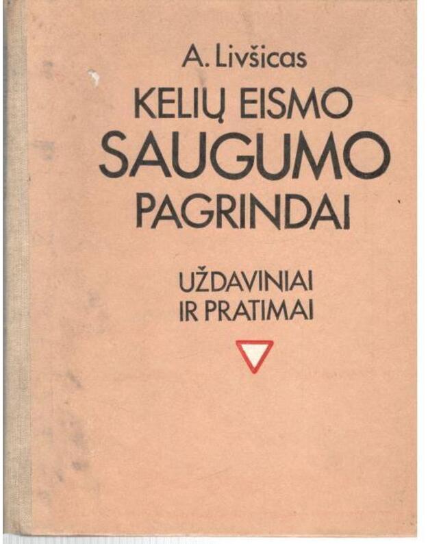 Kelių eismo saugumo pagrindai. Uždaviniai ir pratimai - Livšicas A.