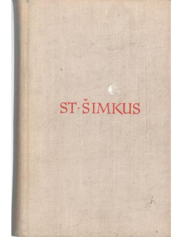 Stasys Šimkus. Straipsniai, dokumentai, laiškai. Amžininkų atsiminimai - Palionytė Dana, sudarė ir paaiškinimus parašė