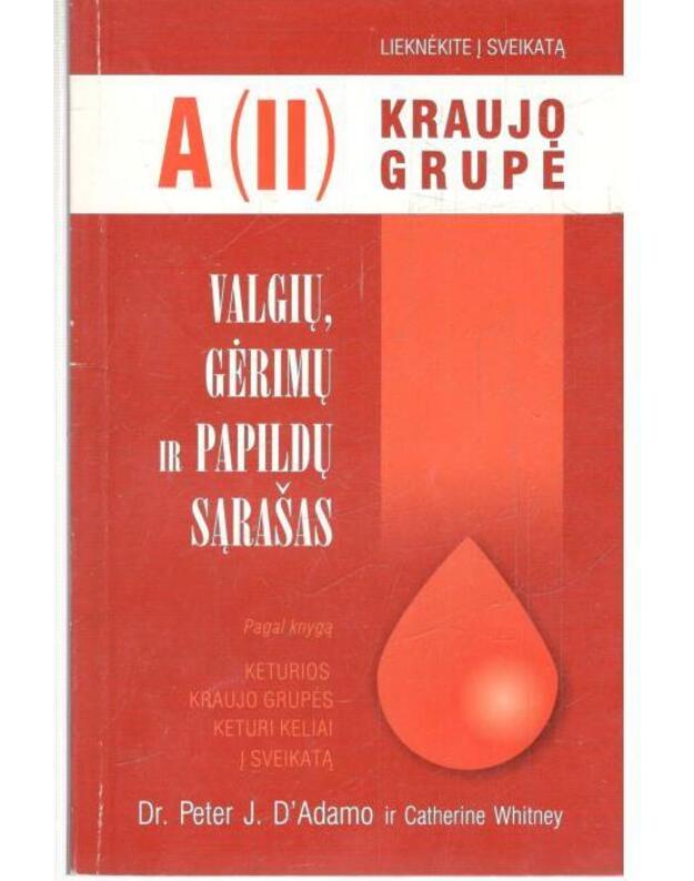 A (II) kraujo grupė / Valgių, gėrimų sąrašas - Kančienė Jolita, Minkevičius Jonas