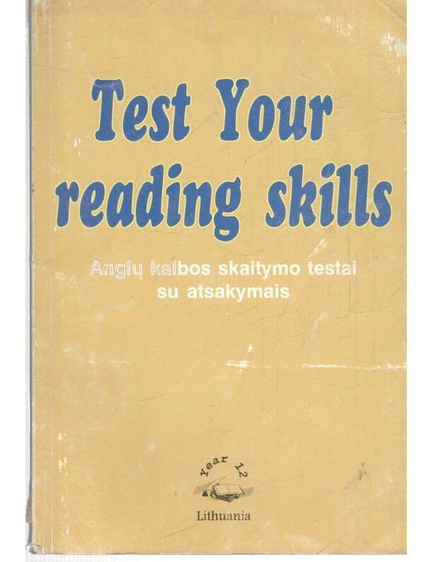 Test your reading skills. Anglų kalbos skaitymo testai su atsakymais. - Zita Mažuolienė