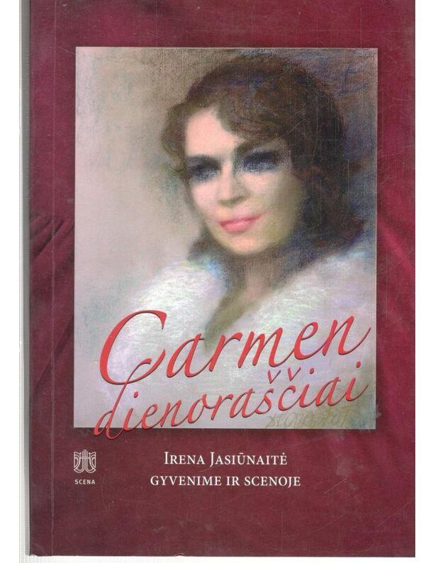 Carmen dienoraščiai. Irena Jasiūnaitė gyvenime ir scenoje - Vyliūtė Jūratė