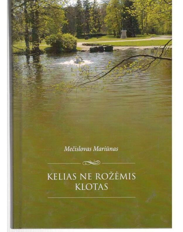 Kelias ne rožėmis klotas. Eilėraščių rinkinys - Mariūnas Mečislovas