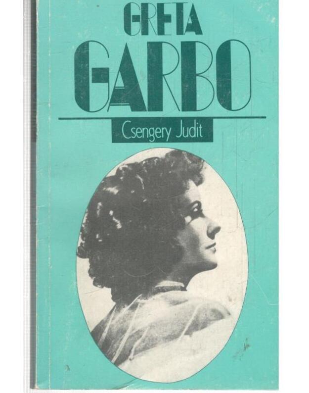 Greta Garbo - Csengery Judit