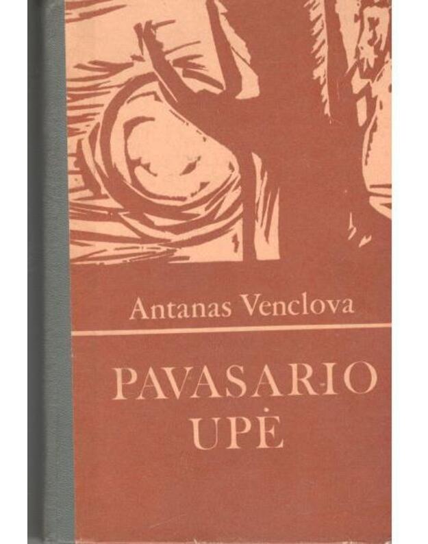 Pavasario upė. Autobiografinė apysaka - Venclova Antanas