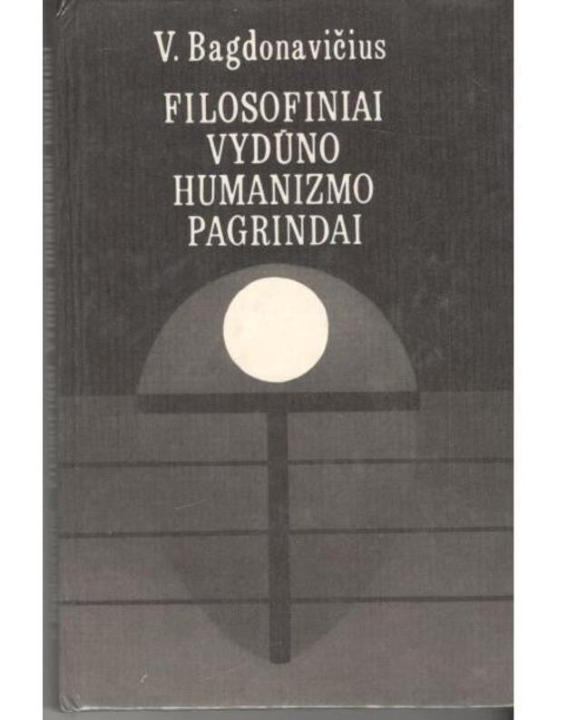 Filosofiniai Vydūno humanizmo pagrindai - Bagdonavičius V.