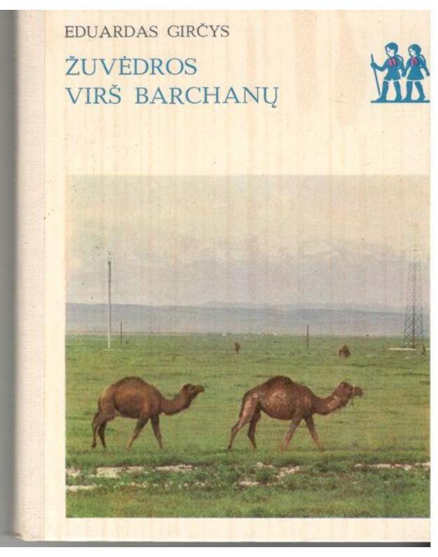 Žuvėdros virš Barchanų / Azija - Girčys Eduardas