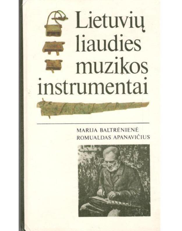 Lietuvių liaudies muzikos instrumentai - Baltrėnienė Marija, Apanavičius Romualdas