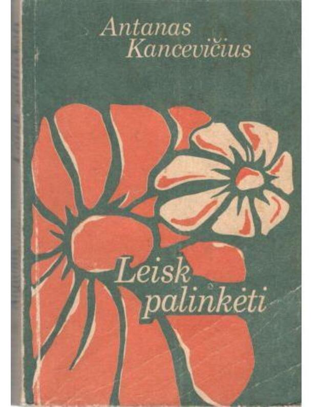 Leisk palinkėti. Eilėraščiai - Kancevičius Antanas