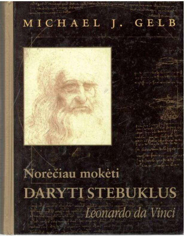 Norėčiau mokėti daryti stebuklus. Leonardo da Vinci - Gelb Michael J.