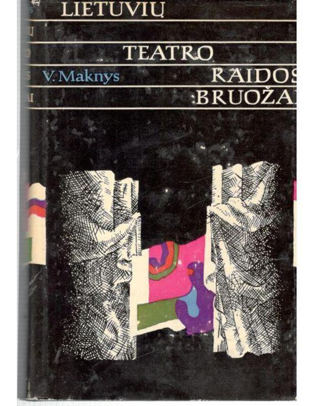 Lietuvių teatro raidos bruožai I. Senasis teatras. Lietuviškieji vakarai 1570-1917 - Maknys V.