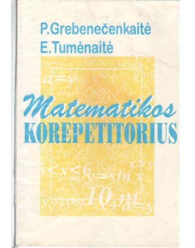 Matematikos korepetitorius - P. Grebenečenkaitė, E. Tumėnaitė