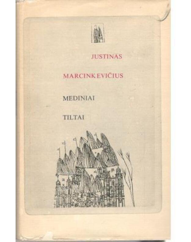 Mediniai tiltai. Eilėraščiai / Vagos leidyklos 5000-asis leidinys - Marcinkevičius Justinas / dailininkas Vladislovas Žilius