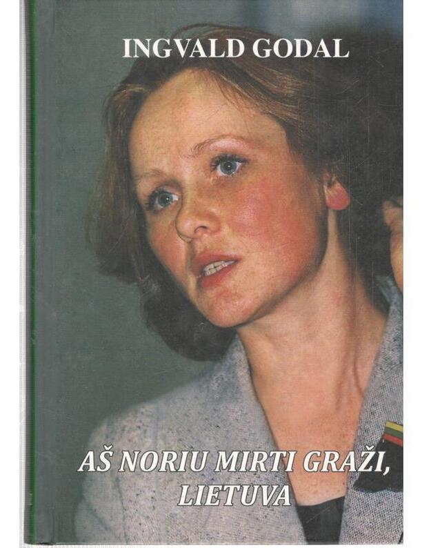 Aš noriu mirti graži, Lietuva - Ingvald Godal