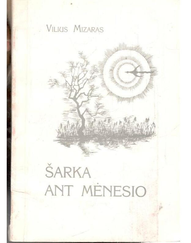 Šarka ant mėnesio. Tukumo elegijos - Mizaras Vilius