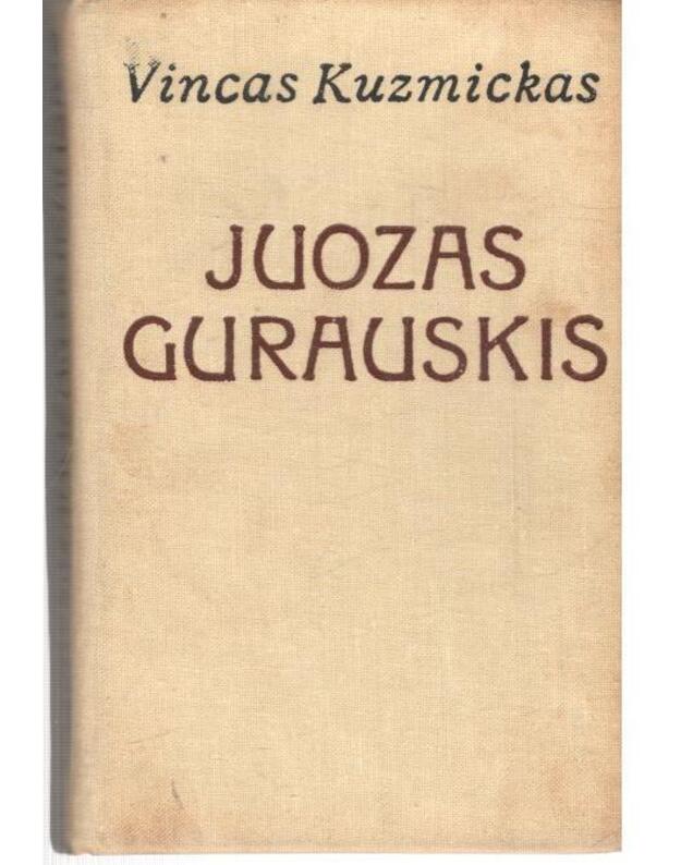 Juozas Gurauskis 1884-1911. Monografija - Kuzmickas  Vincas