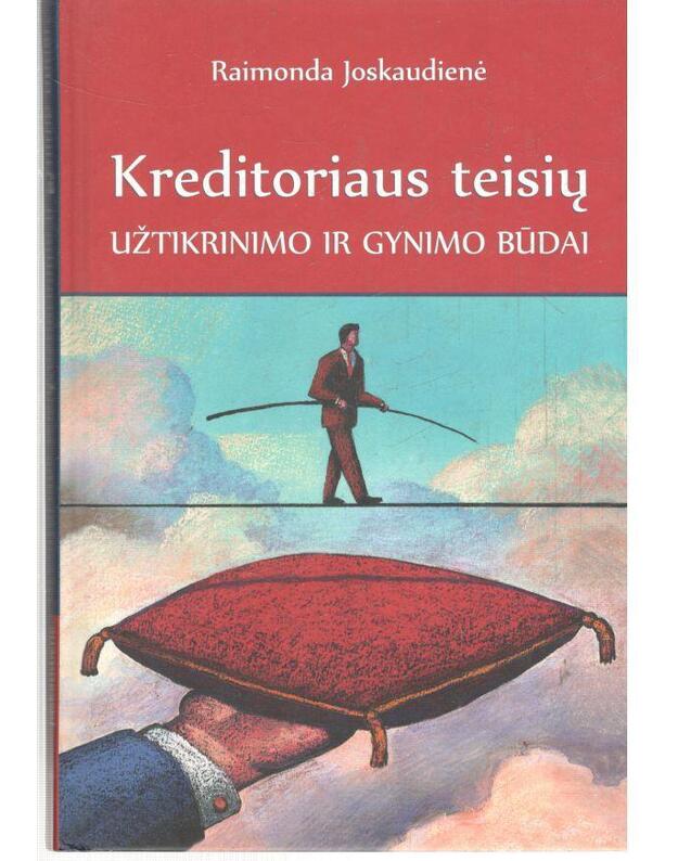 Kreditoriaus teisių užtikrinimo - Ragulskytė-Markovienė  ir gynimo būdai