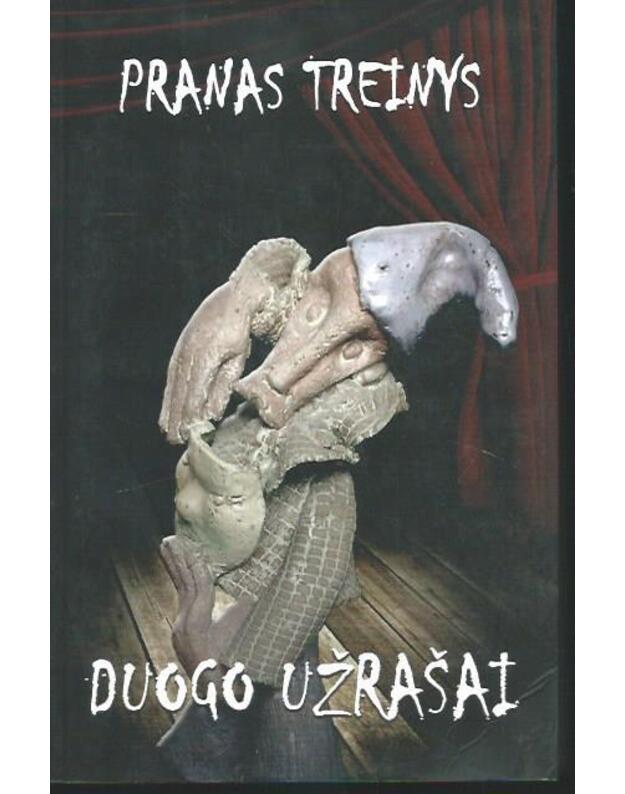 Duogo užrašai - Pranas Treinys