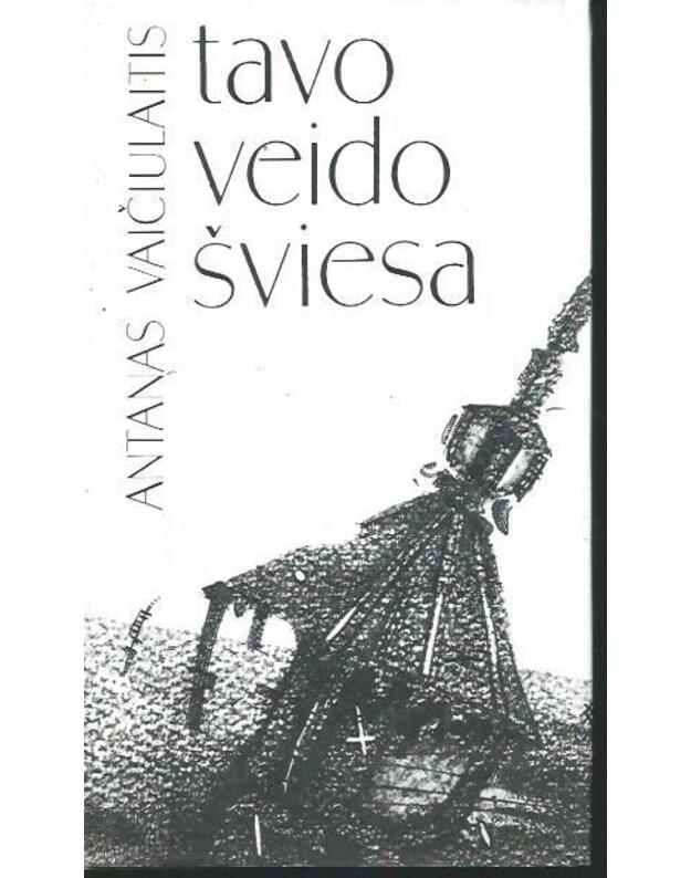 Tavo veido šviesa. Novelės, padavimai, romanas: Valentina - Vaičiulaitis Antanas