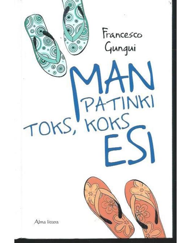 Man patinki toks, koks esi - Gungui Francesco