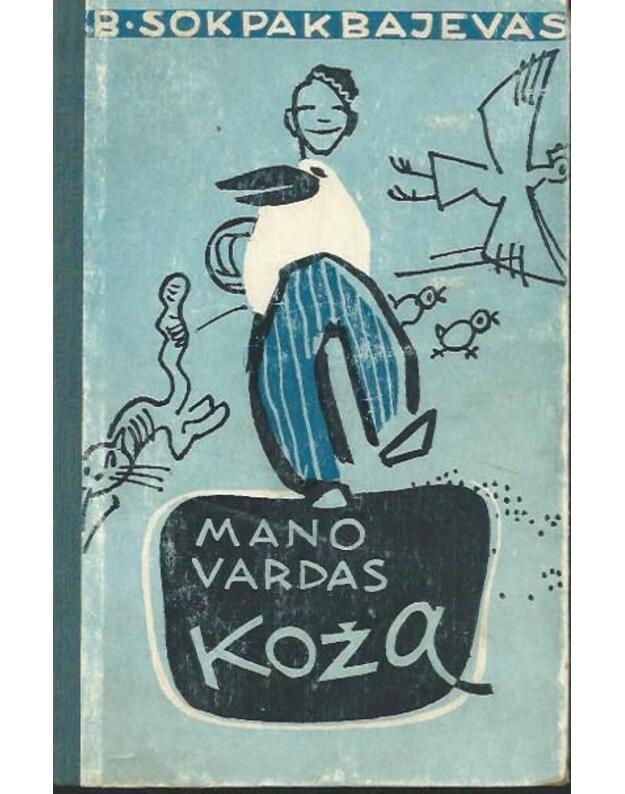 Mano vardas Koža - Sokpakbajevas B. / Kazachstanas