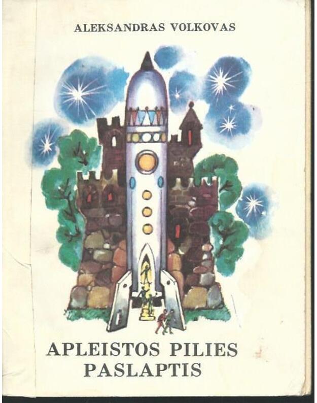 Apleistos pilies paslaptis. Apysaka-pasaka - Volkovas Aleksandras