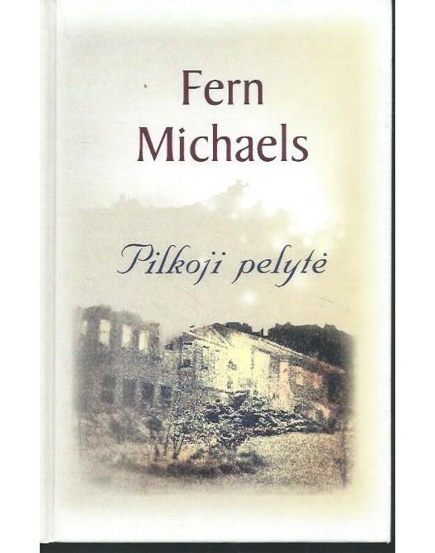 Pilkoji pelytė. Romanas - Fern Michaels