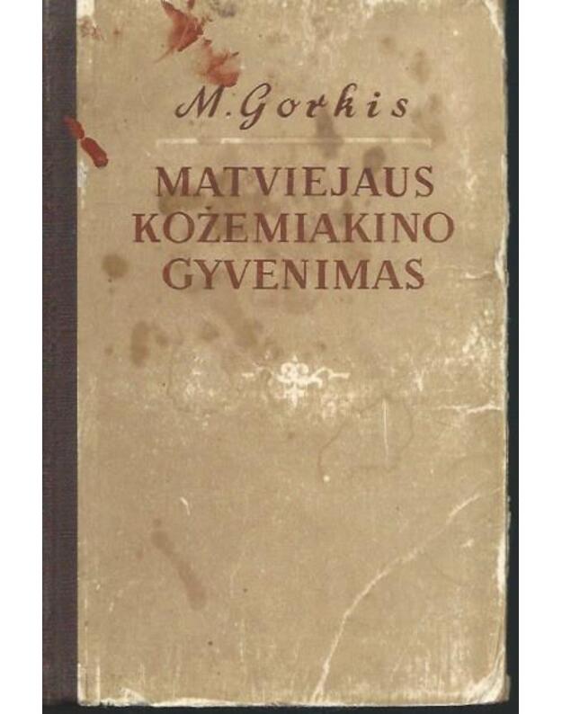 Matviejaus Kožemiakino gyvenimas - Maksimas Gorkis