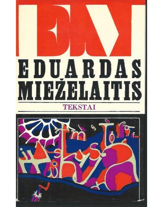 Tekstai. Rinktinė - Mieželaitis Eduardas