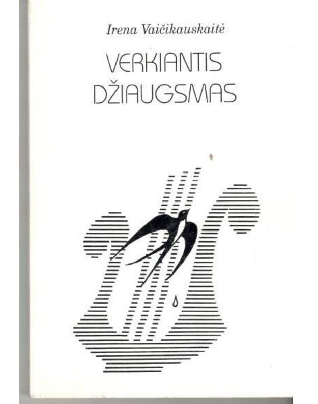 Verkiantis džiaugsmas - Vaičikauskaitė Irena